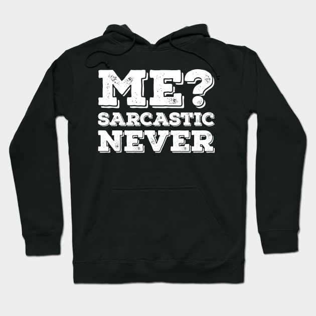 Me Sarcastic Never Hoodie by dingamings